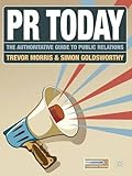 Pr Today: The Authoritative Guide To Public Relations