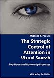 The Strategic Control Of Attention In Visual Search- Top-Down And Bottom-Up Processes