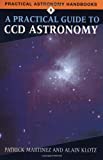 A Practical Guide To Ccd Astronomy (Practical Astronomy Handbooks)