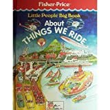 Little People Big Book About Things We Ride