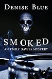 Smoked: An Emily Davies Mystery (Paperback Edition)