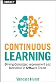 Continuous Learning: Driving Consistent Improvement And Innovation In Software Teams