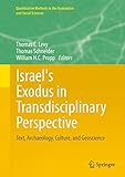 Israel's Exodus In Transdisciplinary Perspective: Text, Archaeology, Culture, And Geoscience (Quantitative Methods In The Humanities And Social Sciences)