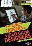 The Crazy Careers Of Video Game Designers (Shockzone - Games And Gamers)