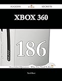 Xbox 360 186 Success Secrets - 186 Most Asked Questions On Xbox 360 - What You Need To Know