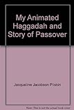 My Animated Haggadah And Story Of Passover