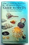 The American Museum Of Natural History Guide To Shells : Land, Freshwater, And Marine, From Nova Scotia To Florida