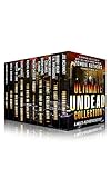 Ultimate Undead Collection: The Zombie Apocalypse Best Sellers Boxed Set (10 Books)