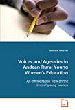Voices And Agencies In Andean Rural Young Women's Education: An Ethnographic View On The Lives Of Young Women