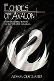 Echoes Of Avalon (Tales Of Avalon Book 1)