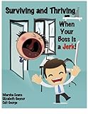 Surviving And Thriving When Your Boss Is A Jerk!