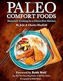 Paleo Comfort Foods: Homestyle Cooking For A Gluten-Free Kitchen