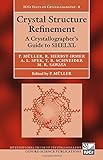 Crystal Structure Refinement: A Crystallographer's Guide To Shelxl (International Union Of Crystallography Texts On Crystallography)